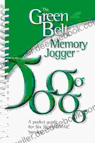 The Green Belt Memory Jogger: A Pocket Guide For Six Sigma DMAIC Success