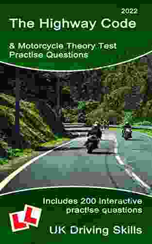 The Highway Code 2024 Theory Test Practise Questions For Motorcycles: Includes 200 Interactive Questions Answers