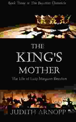 The King S Mother: Three Of The Beaufort Chronicle (The Beaufort Chronicles 3)