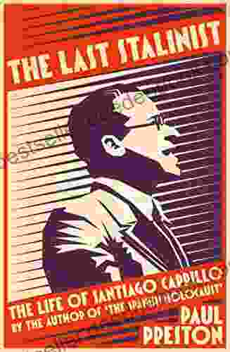 The Last Stalinist: The Life Of Santiago Carrillo