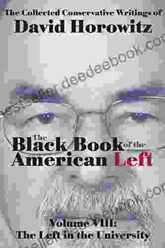 The Black Of The American Left: Volume Vlll: The Left In The University