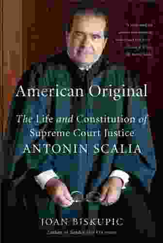 American Original: The Life and Constitution of Supreme Court Justice Antonin Scalia