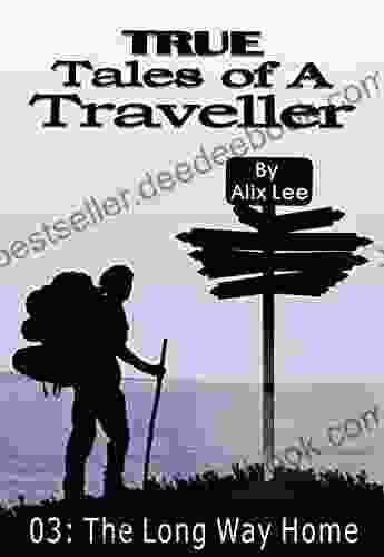 True Tales Of A Traveller: The Long Way Home