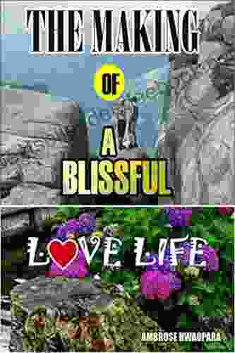 The Making of a Blissful Love Life