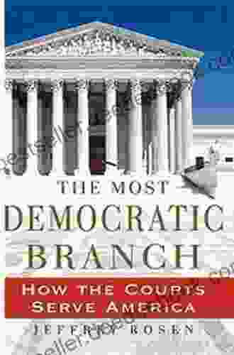 The Most Democratic Branch: How The Courts Serve America (Institutions Of American Democracy)