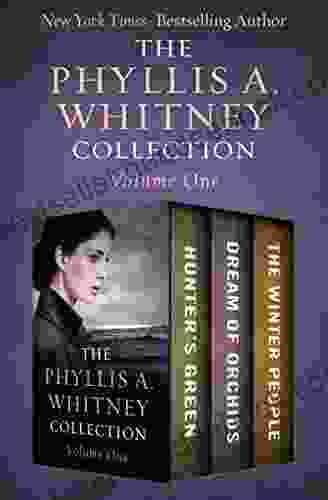 The Phyllis A Whitney Collection Volume One: Hunter S Green Dream Of Orchids And The Winter People