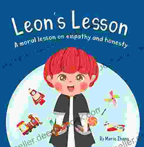Leon S Lesson : A Moral Lesson On Empathy And Honesty (Moral Values)