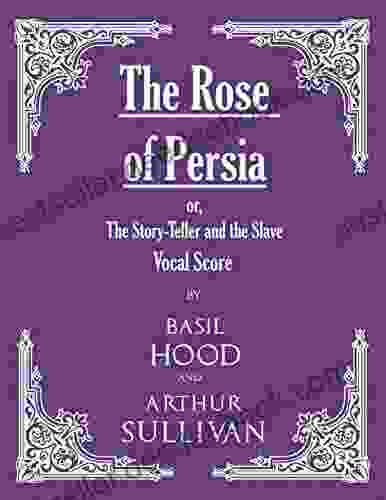 The Rose of Persia or The Story Teller and the Slave (Vocal Score)