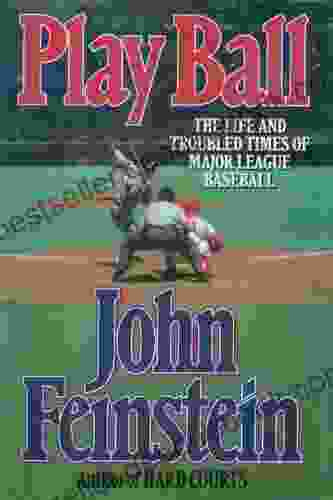 Play Ball: The Life And Troubled Times Of Major League Baseball