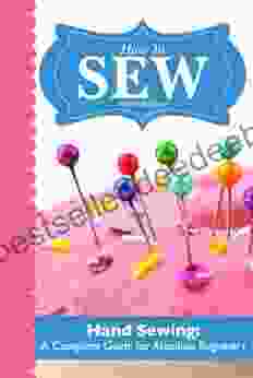 How To SEW: Hand Sewing A Complete Guide For Absolute Beginners