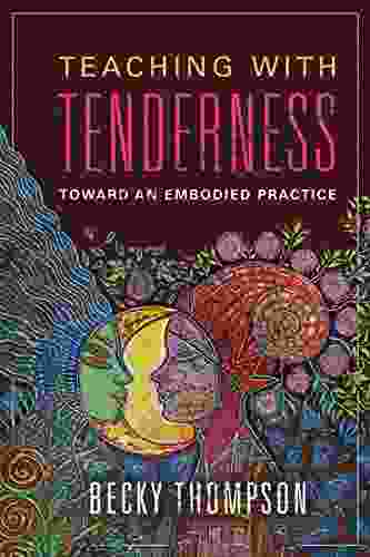 Teaching With Tenderness: Toward An Embodied Practice (Transformations: Womanist Studies)