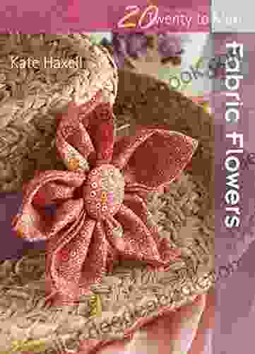 Twenty To Make: Fabric Flowers