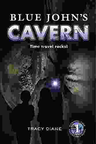 Blue John S Cavern: Time Travel Rocks (Crystal Cave Adventures 1)