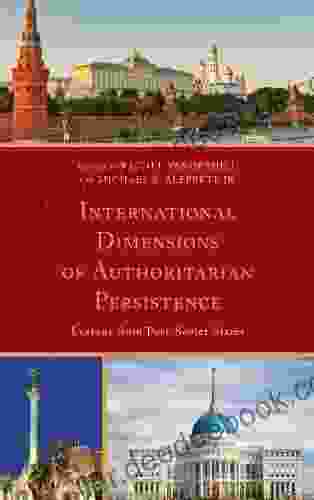 International Dimensions Of Authoritarian Persistence: Lessons From Post Soviet States