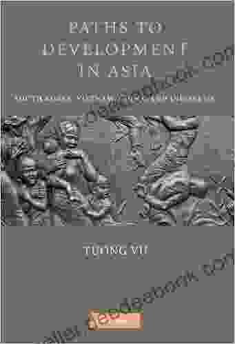 Paths To Development In Asia: South Korea Vietnam China And Indonesia