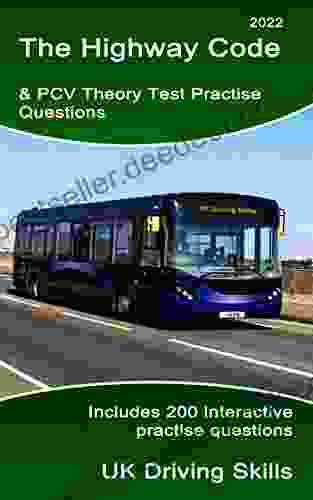 The Highway Code 2024 Theory Test Practise Questions For PCV: Includes 200 Interactive Questions Answers