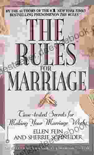 The Rules(TM) For Marriage: Time Tested Secrets For Making Your Marriage Work