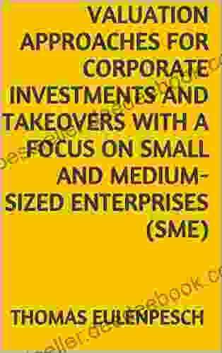 Valuation approaches for corporate investments and takeovers with a focus on small and medium sized enterprises (SME)