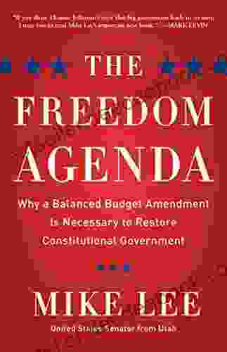 The Freedom Agenda: Why a Balanced Budget Amendment is Necessary to Restore Constitutional Government