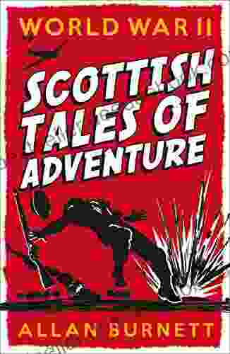 World War II: Scottish Tales of Adventure